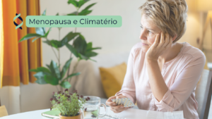 Menopausa e Climatério
