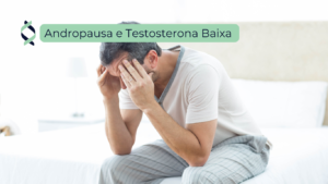 Andropausa e Testosterona Baixa